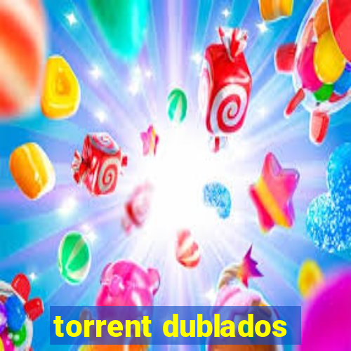 torrent dublados